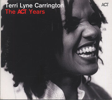 The ACT Years,Terri Lyne Carrington