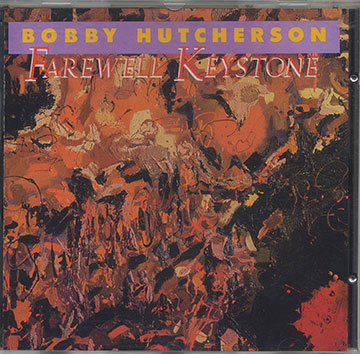 FAREWELL KEYSTONE,Bobby Hutcherson