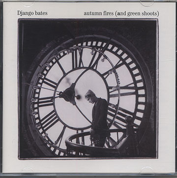 autumn fires (and green shoots),Django Bates