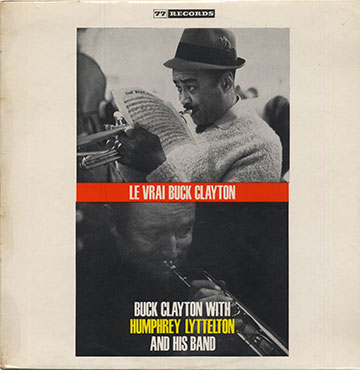 LE VRAI BUCK CLAYTON,Buck Clayton , Humphrey Lyttleton