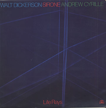 Life Rays,Andrew Cyrille , Walt Dickerson ,  Sirone