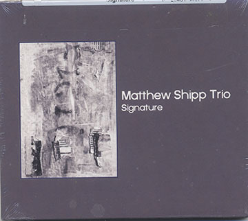 Signature,Matthew Shipp