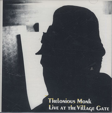 Live At The Village Gate,Thelonious Monk