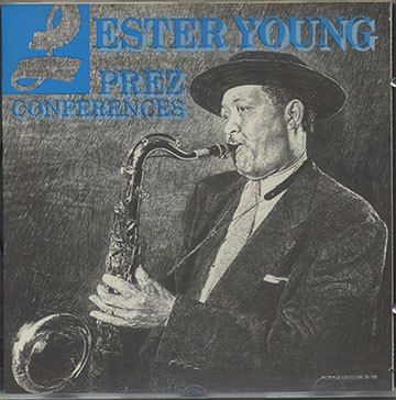 PREZ CONFERENCES,Lester Young