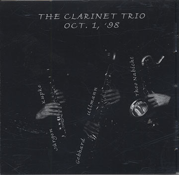 THE CLARINET TRIO ,Jurgen Kupke , Theo Nabicht , Gebhard Ullmann