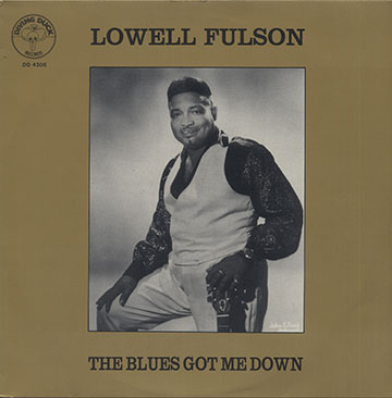 THE BLUES GOT ME DOWN,Lowell Fulson