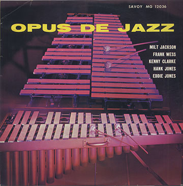 OPUS DE JAZZ,Kenny Clarke , Milt Jackson , Eddie Jones , Hank Jones , Frank Wess