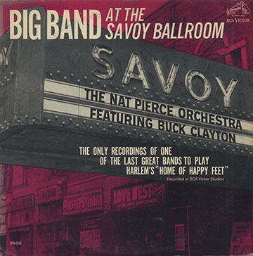 BIG BAND AT THE SAVOY BALLROOM,Buck Clayton , Nat Pierce