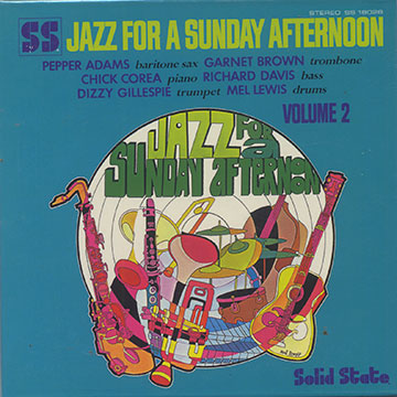 JAZZ FOR A SUNDAY AFTERNOON volume 2,Pepper Adams , Garnett Brown , Chick Corea , Richard Davis , Dizzy Gillespie , Mel Lewis