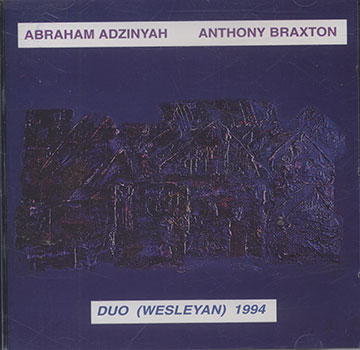 DUO (WESLEYAN) 1994,ABRAHAM ADZINYAH , Anthony Braxton