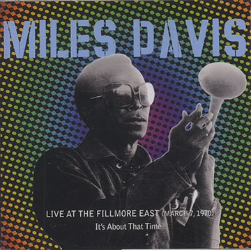 Live At The Fillmore East (march 7, 1970) It's About That Time,Miles Davis