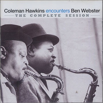 Coleman Hawkins encounters Ben Webster  - THE COMPLETE SESSION -,Coleman Hawkins , Ben Webster