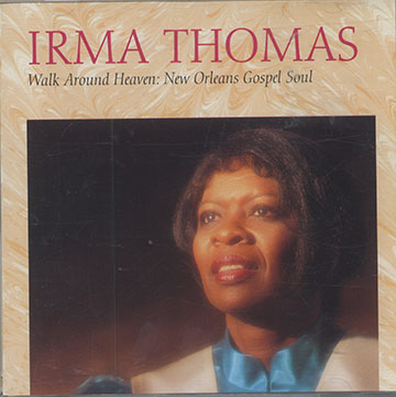 Walk Around Heaven,Irma Thomas