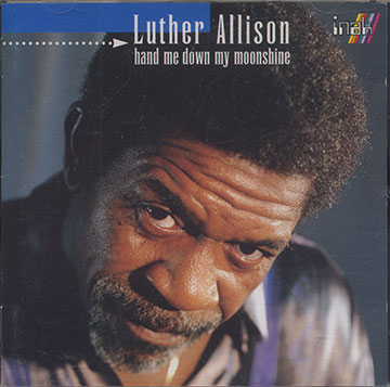 hand me down my moonshine,Luther Allison