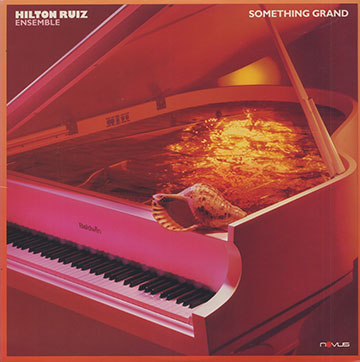 SOMETHING GRAND,Hilton Ruiz