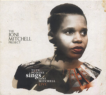 THE JONI MITCHELL PROJECT,Tutu Puoane