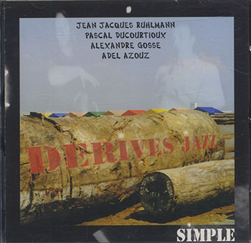 DERIVES JAZZ - SIMPLE,Adel Azouz , Pascal Ducourtioux , Alexandre Gosse , Jean-jacques Ruhlmann