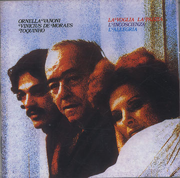 LA VOGLIA,Vinicius De Moraes ,  Toquinho , Ornella Vanoni