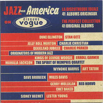 JAZZ FROM AMERICA ON disques VOGUE,Albert Ammons , Chet Baker , Sidney Bechet , Dave Brubeck , Charlie Christian , Miles Davis , Duke Ellington , Erroll Garner , Stan Getz , Mahalia Jackson , Jelly Roll Morton , Gerry Mulligan , Red Norvo , Charlie Parker , Art Tatum , Lester Young