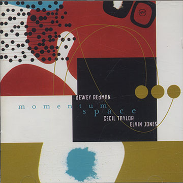 momentum space,Elvin Jones , Dewey Redman , Cecil Taylor