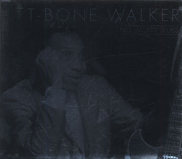 NO WORRY BLUES,T-Bone Walker