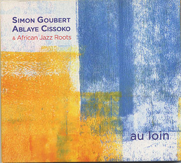 au loin,Ablaye Cissoko , Simon Goubert