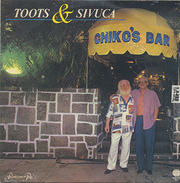 Chiko's Bar, Sivuca , Toots Thielemans