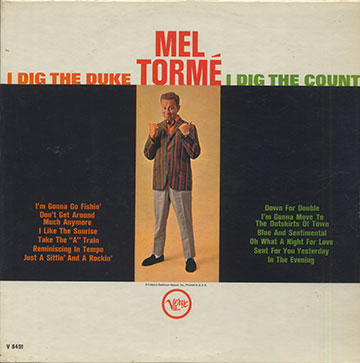 I dig the Duke, I dig the count,Mel Torme