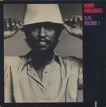 X-75 Volume 1,Henry Threadgill