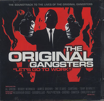 The Original Gangsters - Let's go to work,Tony Bennett , James Brown , Al Green ,  O'jays , Carlos Santana , Bobby Womack