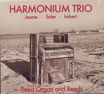 Reed Organ and Reeds,Raphal Imbert , Andr Jaume , Alain Soler