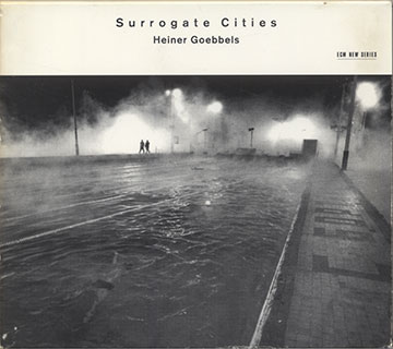 Surrogate Cities,Heiner Goebbels