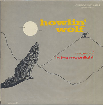 Moanin' in the Moonlight,Howlin' Wolf