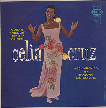 Cuba's Foremost Rhythm Singer,Celia Cruz