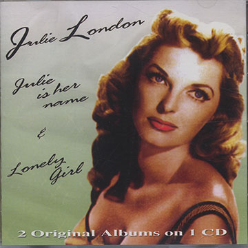 Julie is her name & Lonely Girl,Julie London