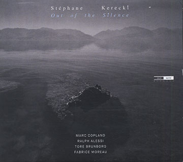 Out Of The Silence,Stphane Kerecki
