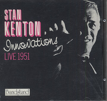 Innovations - Live  1951,Stan Kenton