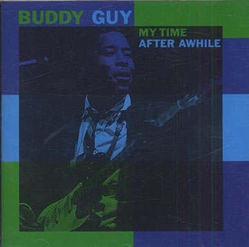 My Time After Awhile,Buddy Guy