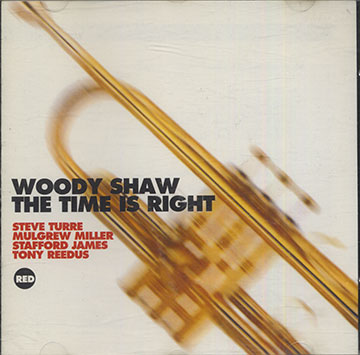 Time Is Right Woody Shaw ,Woody Shaw