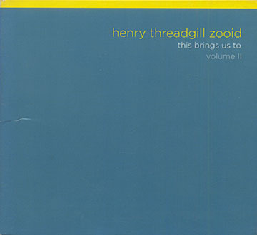 This Brings Us To,Henry Threadgill