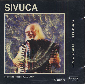 Crazy Groove, Sivuca