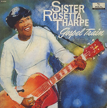 Gospel Train,Sister Rosetta Tharpe
