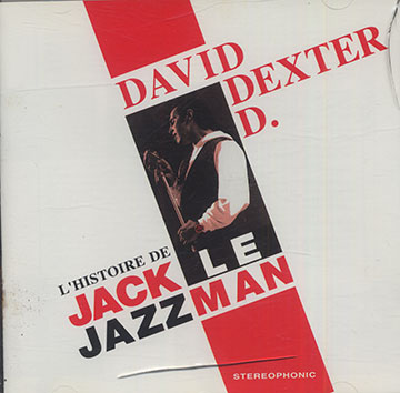 L'histoire De Jack Le JazzMan,David Dexter D