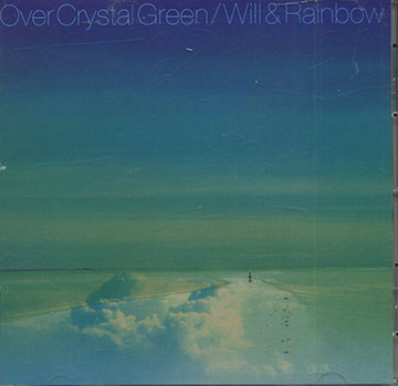 Will & Rainbow / Over Crystal Green,Will Boulware