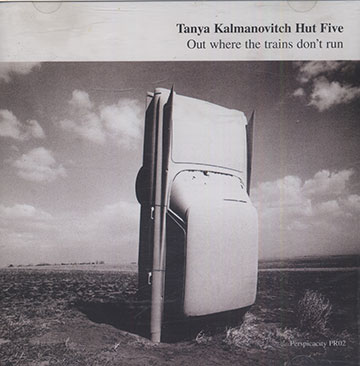 Out Where The Trains Don't Run,Tania Kalmanovitch