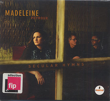 Secular hymns,Madeleine Peyroux