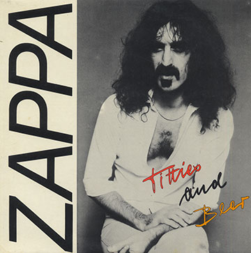 Tities and Beer,Frank Zappa