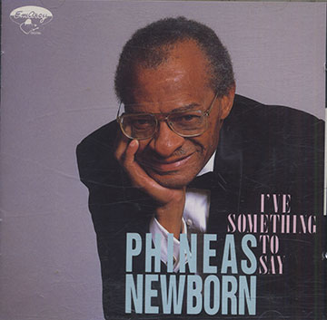 I'VE SOMETHING TO SAY,Phineas Newborn