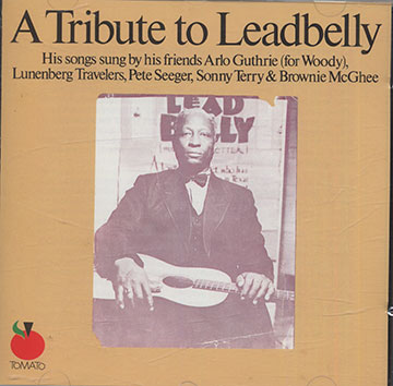 A Tribute to Leadbelly,Arlo Guthrie , Brownie Mcghee , Pete Seeger , Sonny Terry