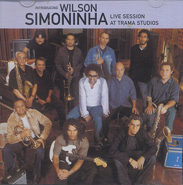 INTRDUCING WILSON SIMONINHA AT LIVE SESSION AT TRAMA STUDIOS,Wilson Simoninha